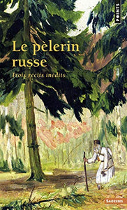 Le Pèlerin russe. Trois récits inédits (Points sagesses) 