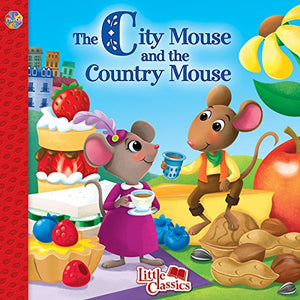 The City Mouse and the Country Mouse Little Classics 