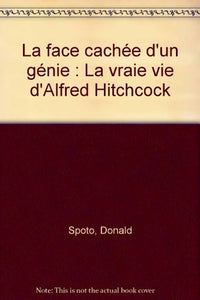 La face cachée d'un génie : La vraie vie d'Alfred Hitchcock 