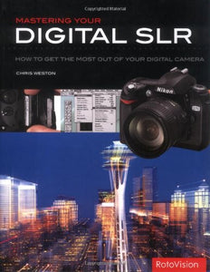 Mastering Your Digital SLR 