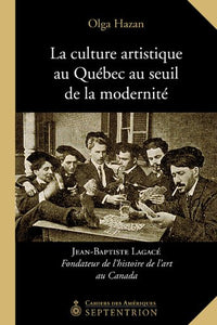 LA CULTURE ARTISTIQUE AU QUEBEC AU SEUIL DE LA MODERNITE 