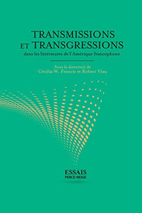 Transmissions et transgressions dans les littératures de l'Amérique francophone 