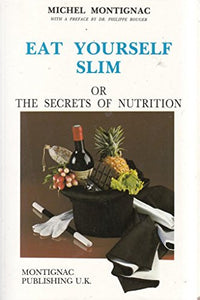 Eat Yourself Slim (or The Secrets of Nutrition) 