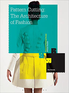 Pattern Cutting: The Architecture of Fashion 