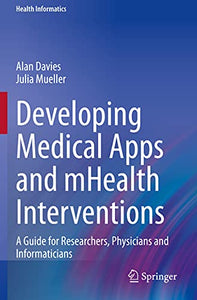 Developing Medical Apps and mHealth Interventions 