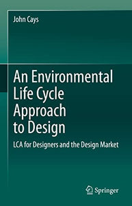 An Environmental Life Cycle Approach to Design 