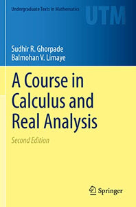 A Course in Calculus and Real Analysis 