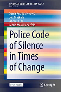 Police Code of Silence in Times of Change 