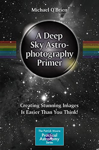 A Deep Sky Astrophotography Primer 