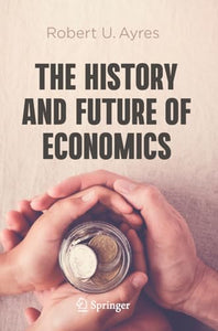 The History and Future of Economics 
