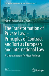 The Transformation of Private Law – Principles of Contract and Tort as European and International Law 