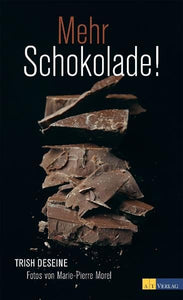 Mehr Schokolade! 