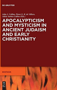 Apocalypticism and Mysticism in Ancient Judaism and Early Christianity 