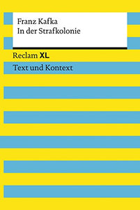 In der Strafkolonie. Textausgabe mit Kommentar und Materialien: Reclam XL - Text und Kontext 