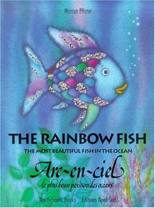 The Rainbow Fish/ARC-En-Ciel 