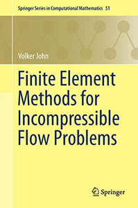 Finite Element Methods for Incompressible Flow Problems 
