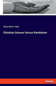 Christian Science Versus Pantheism 