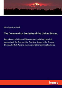 The Communistic Societies of the United States, 