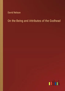 On the Being and Attributes of the Godhead 