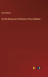 On the Being and Attributes of the Godhead 