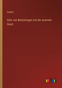 Götz von Berlichingen mit der eisernen Hand 