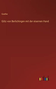Götz von Berlichingen mit der eisernen Hand 