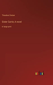 Sister Carrie; A novel 