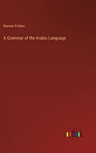 A Grammar of the Arabic Language 