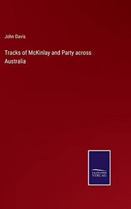 Tracks of McKinlay and Party across Australia 