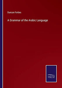 A Grammar of the Arabic Language 