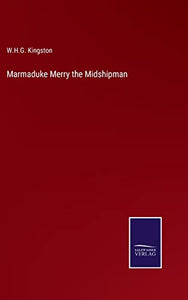 Marmaduke Merry the Midshipman 