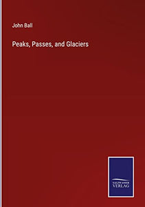 Peaks, Passes, and Glaciers 