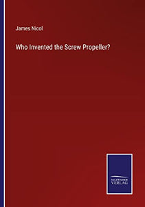 Who Invented the Screw Propeller? 