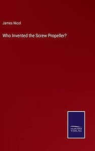 Who Invented the Screw Propeller? 