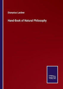 Hand-Book of Natural Philosophy 