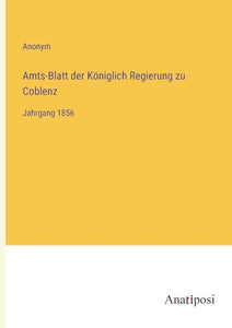 Amts-Blatt der Koeniglich Regierung zu Coblenz 