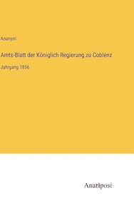 Amts-Blatt der Koeniglich Regierung zu Coblenz 