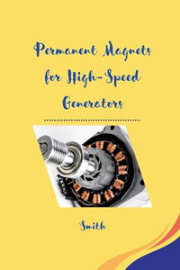Permanent Magnets for High-Speed Generators 