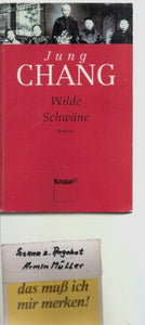 Wilde Schwänedie Geschichte Einer Familie ; Drei Frauen In China Von Der Kaiserzeit Bis Heute 