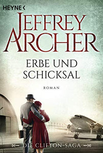 Erbe und Schicksal: Die Clifton Saga 3 - Roman 