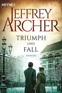 Triumph und Fall: Roman 