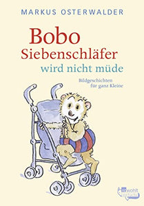 Bobo Siebenschlafer wird nicht mude 