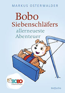 Bobo Siebenschlafers allerneueste Abenteuer 