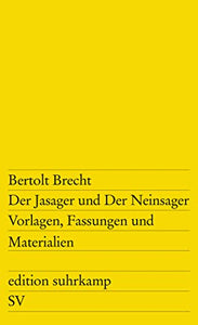 Der Jasager und der Neinsager. Vorlagen, Fassungen und Materialien 