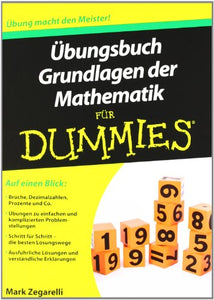 Übungsbuch Grundlagen der Mathematik für Dummies 