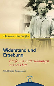 Widerstand und Ergebung: Briefe und Aufzeichnungen aus der Haft 