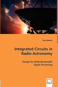 Integrated Circuits in Radio Astronomy 