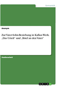 Zur Vater-Sohn-Beziehung in Kafkas Werk. 