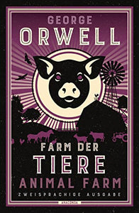 Farm der Tiere / Animal Farm: Zweisprachige Ausgabe (deutsch/englisch) ǀ Parallel gesetzter Text ǀ Klassiker im Original lesen 