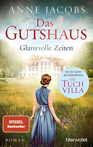 Das Gutshaus - Glanzvolle Zeiten 